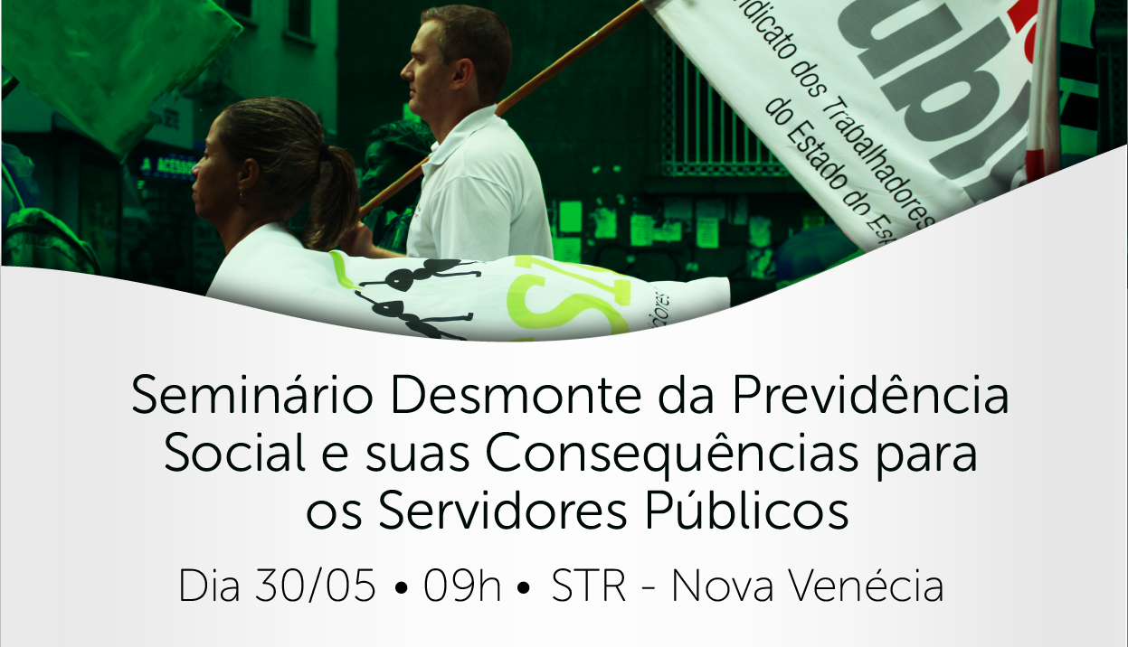 Abertas inscrições para o seminário Desmonte da Previdência Social e suas Consequências para os Servidores Públicos