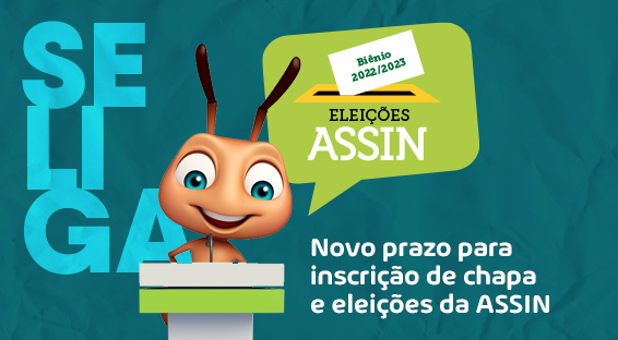 Novo prazo para inscrição de chapa e eleições da ASSIN