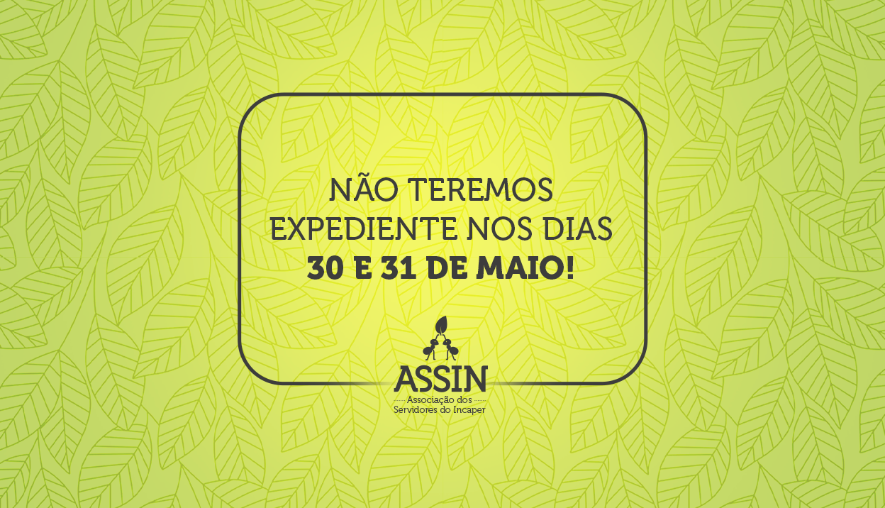 Não haverá expediente nos dias 30 e 31 de maio