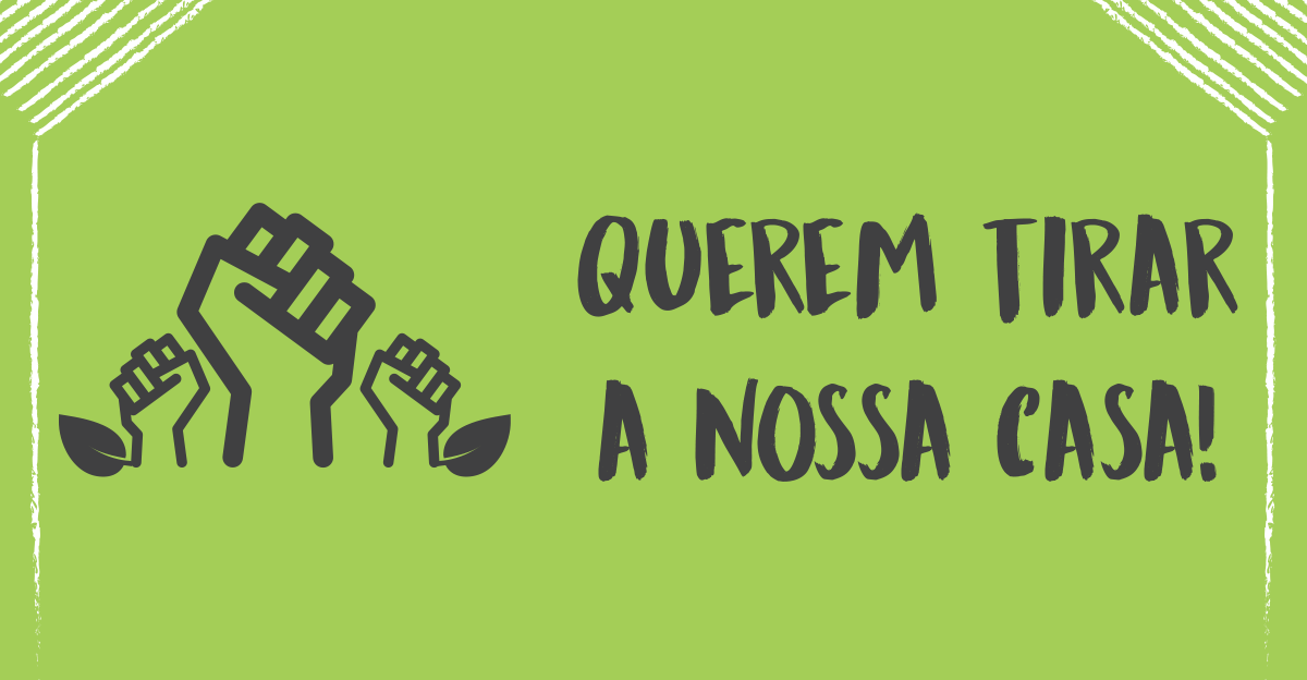 “Querem tirar a nossa casa”